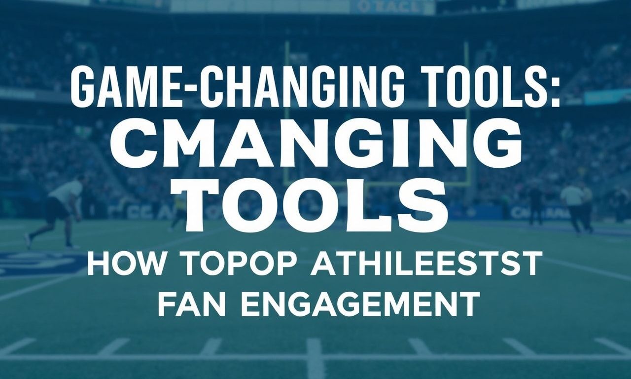 Game-Changing Tools: How Top Athletes Boost Fan Engagement